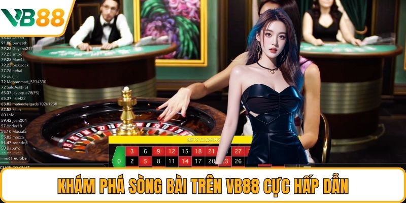 Khám phá sòng bài trên VB88 cực hấp dẫn