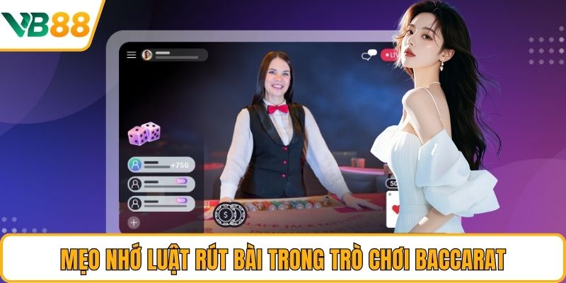 Mẹo nhớ luật rút bài trong trò chơi Baccarat