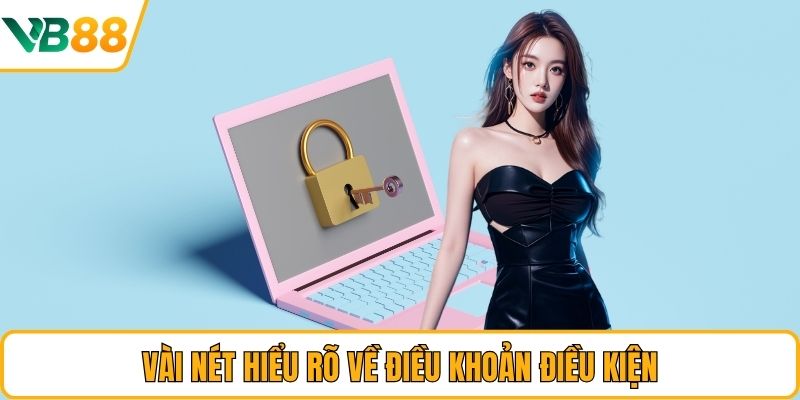 Vài nét hiểu rõ về điều khoản điều kiện
